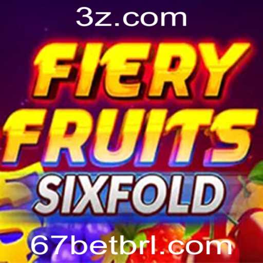 Descubra FieryFruitsSixFold: Um Novo Jogo de Estratégia com a Emoção de 67bet