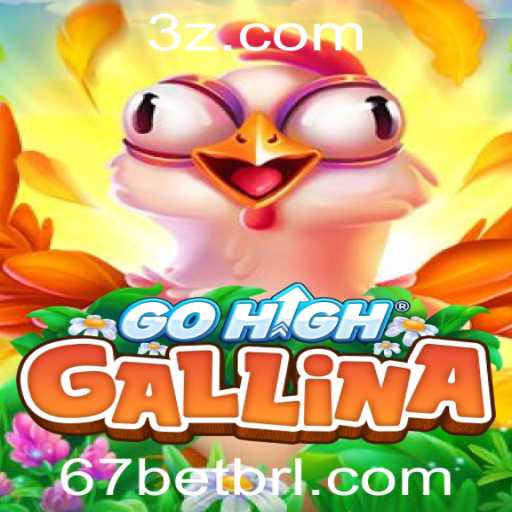 GoHighGallina: Descubra o Jogo que Está Conquistando Todos com 67bet